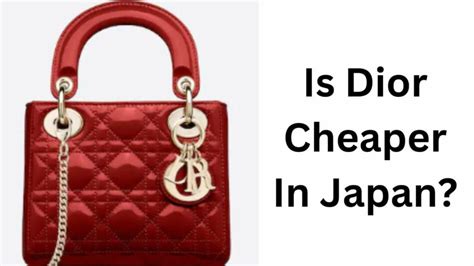 is dior cheaper in japan|cheapest product in japan.